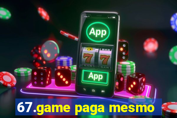 67.game paga mesmo